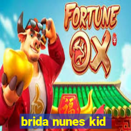 brida nunes kid